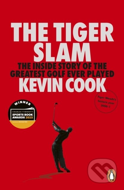 The Tiger Slam (The inside story of the greatest golf ever played)