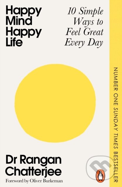 Happy Mind, Happy Life (10 Simple Ways to Feel Great Every Day)