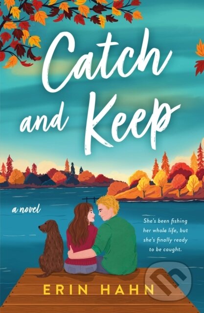 Kniha: Catch and Keep (Erin Hahn). , 2024