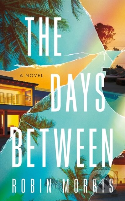 Kniha: The Days Between (Robin Morris). Lake Union Publishing, 2024