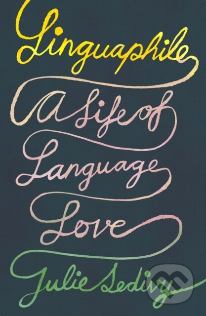 Kniha: Linguaphile (Julie Sedivy). Farrar, Straus and Giroux, 2024