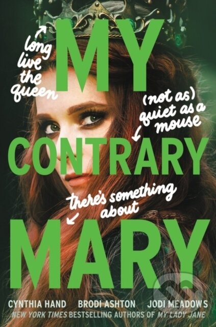 The My Contrary Mary - Brodi Ashton, Jodi Meadows, Cynthia Hand