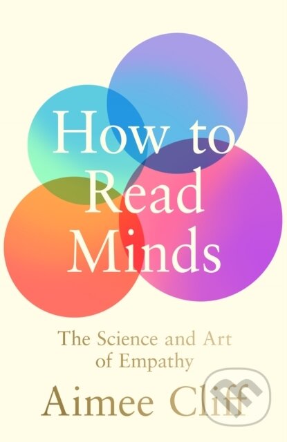 How to Read Minds (The Science and Art of Empathy)