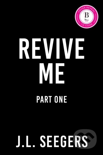 Revive Me: Part One - J.L. Seegars