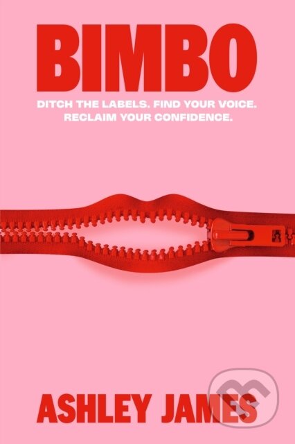 Bimbo (Ditch the Labels. Find Your Voice. Reclaim Your Confidence.) - kniha z kategorie Beletrie