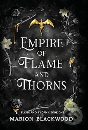 Empire of Flame and Thorns - Marion Blackwood