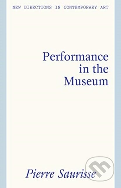Performance in the Museum - Pierre Saurisse