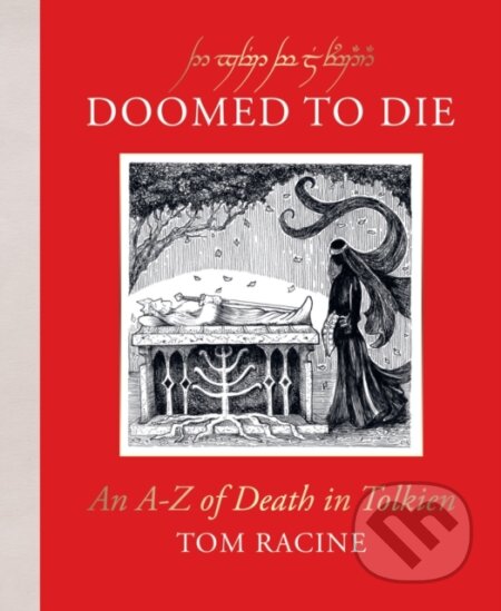 Doomed to Die (An A–Z of Death in Tolkien) - Tom Racine