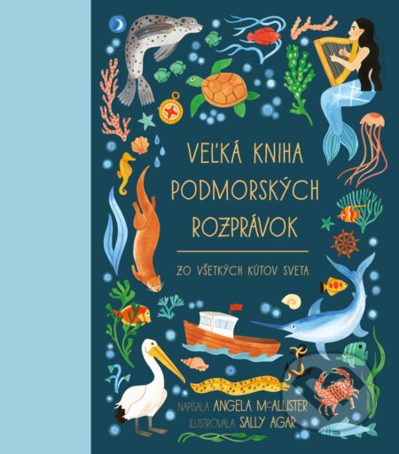 Kniha: Veľká kniha podmorských rozprávok zo všetkých kútov sveta (Angela McAllister). Slovart, 2026