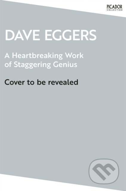 A Heartbreaking Work of Staggering Genius - Dave Eggers