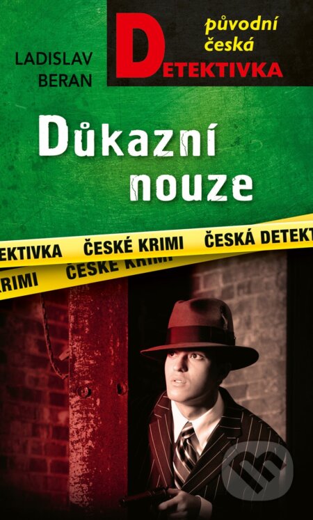 Důkazní nouze - Karel Weiss, Ladislav Beran - kniha z kategorie Detektivky