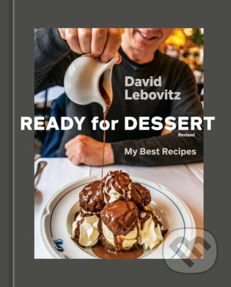 Ready for Dessert, Revised: My Best Recipes - David Lebovitz