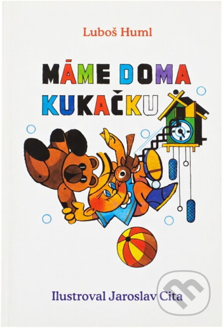 Kniha: Máme doma kukačku (Luboš Huml). Akcent, 2004