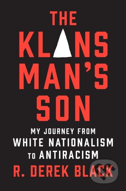 The Klansman’s Son (My Journey from White Nationalism to Antiracism: A Memoir)