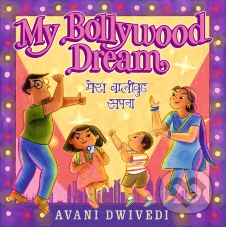 My Bollywood Dream - Avani Dwivedi - kniha z kategorie Pro děti