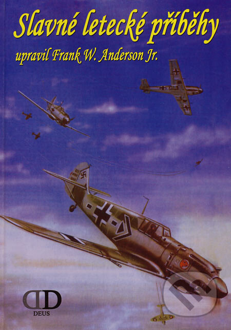 Slavné letecké příběhy - Frank W. Anderson Jr., Deus, 2005