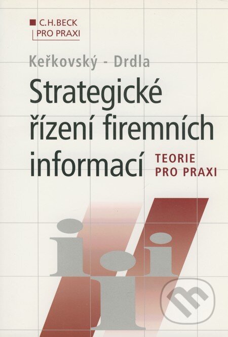 Strategické řízení firemních informací - Miloslav Keřkovský, Miloš Drdla, C. H. Beck, 2003