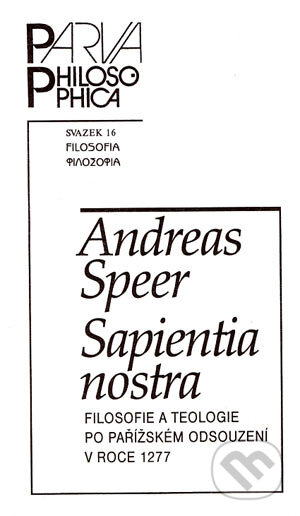 Sapientia nostra - Andreas Speer, Filozofický ústav AV ČR, 2001