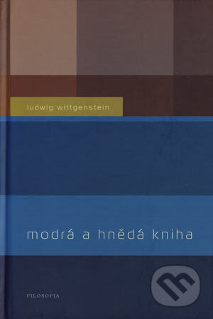 Modrá a hnědá kniha - Ludwig Wittgenstein, Filosofia, 2006