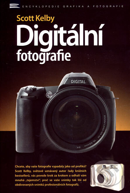 Digitální fotografie 1 - Scott Kelby, Zoner Press, 2007