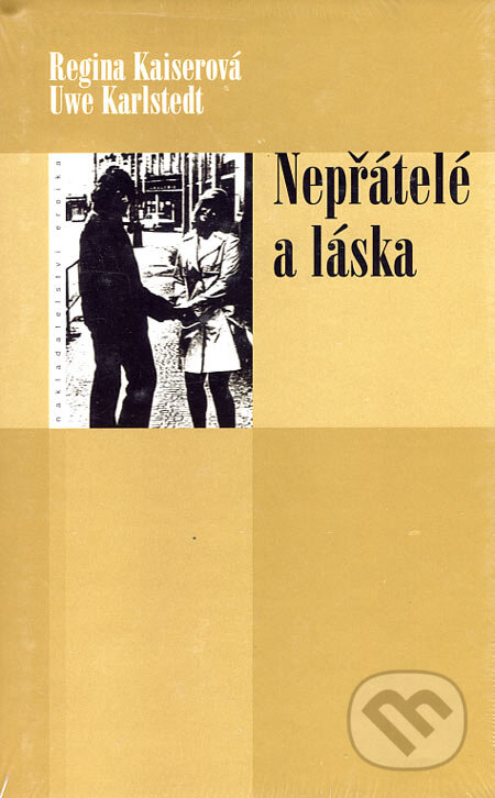 Nepřátelé a láska - Regina Kaiserová, Uwe Karlstedt, Eroika, 2005