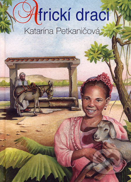 Africkí draci - Katarína Petkaničová, Vydavateľstvo Miroslava Demáka, 2007