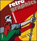 Retro Graphics Cookbook - Jonathan Raimes, Ilex, 2007