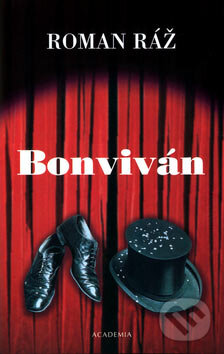 Bonviván - Roman Ráž, Academia, 2007