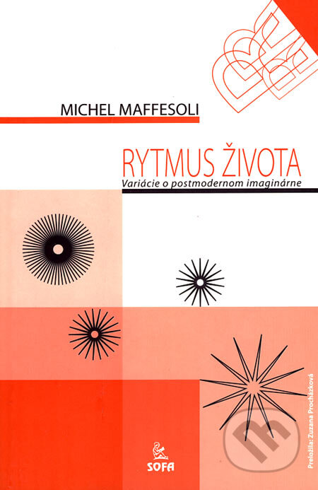 Rytmus života - Michel Maffesoli, SOFA, 2006