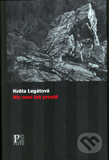 Nic není tak prosté - Květa Legátová, Pistorius & Olšanská, 2006
