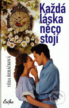 Každá láska něco stojí - Věra Řeháčková, Nakladatelství Erika, 2007