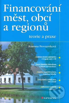 Financování měst, obcí a regionů - Romana Provazníková, Grada, 2007