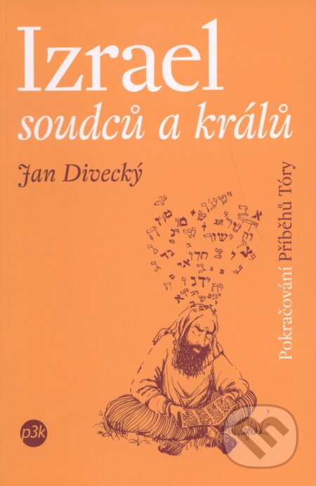Izrael soudců a králů - Jan Divecký, P3K, 2006