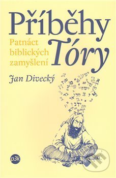 Příběhy Tóry - Jan Divecký, P3K, 2010