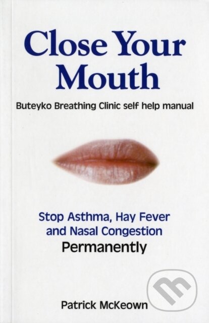 Close Your Mouth - Patrick G. McKeown, Asthma Care, 2004