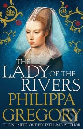 The Lady of the Rivers - Philippa Gregory, Simon & Schuster, 2012