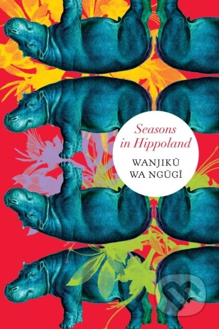 Seasons in Hippoland - Wanjiku Wa Ngugi - kniha z kategorie Společenská beletrie