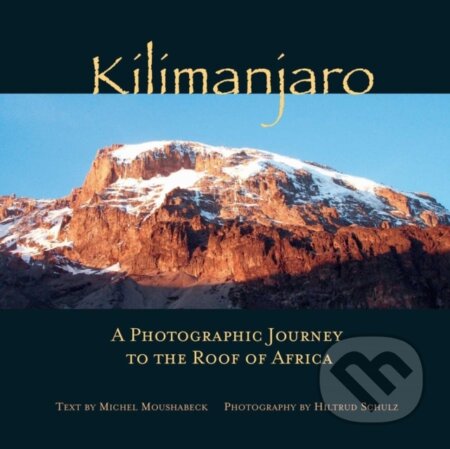 Kniha: Kilimanjaro (Hiltrud Schulz a Michel Moushabeck). Interlink Pub Group, 2022