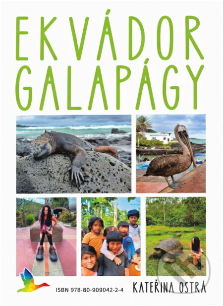 Kniha: Ekvádor, Galapágy ; Malajsie, Indonesie (Kateřina Ostrá). , 2024