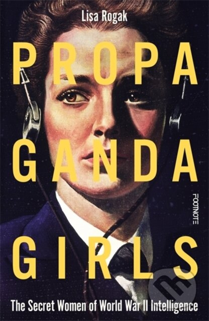 Kniha: Propaganda Girls (Lisa Rogak). Bonnier Books, 2026