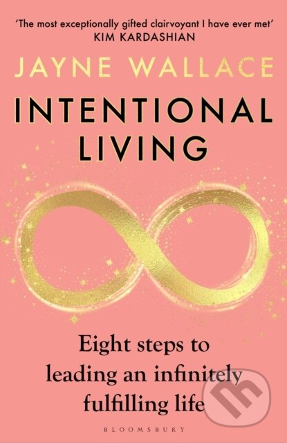 Intentional Living (Eight steps to leading an infinitely fulfilling life)