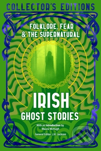Irish Ghost Stories (Folklore, Fear & The Supernatural)