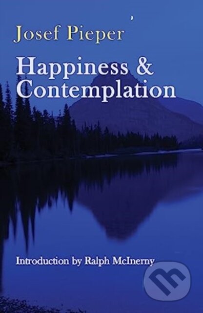 Happiness and Contemplation - Josef Pieper