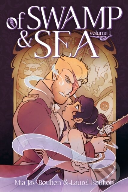 Of Swamp & Sea Volume 1 - Laurel Boulton, Mia Jay Boulton