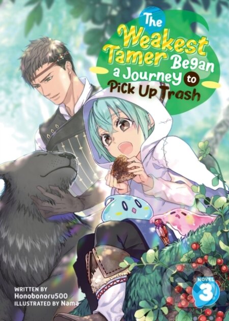 Kniha: The Weakest Tamer Began a Journey to Pick Up Trash (Light Novel) Vol. 3 (Honobonoru500). Seven Seas, 2023