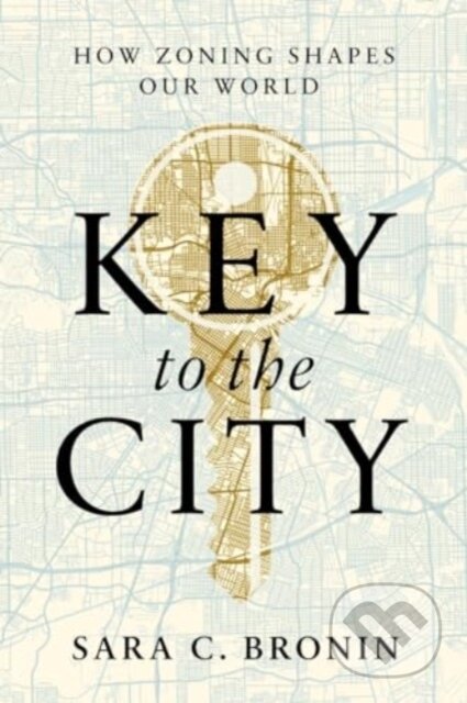 Kniha: Key to the City (Sara C. Bronin). WW Norton & Co, 2024