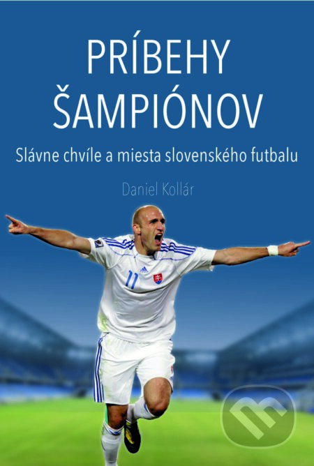 E-kniha: Príbehy šampiónov (Daniel Kollár). Dajama, ŠportPress, 2025