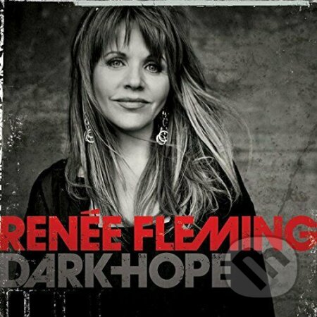 Renée Fleming: Dark Hope - Renée Fleming, Hudobné albumy, 2010