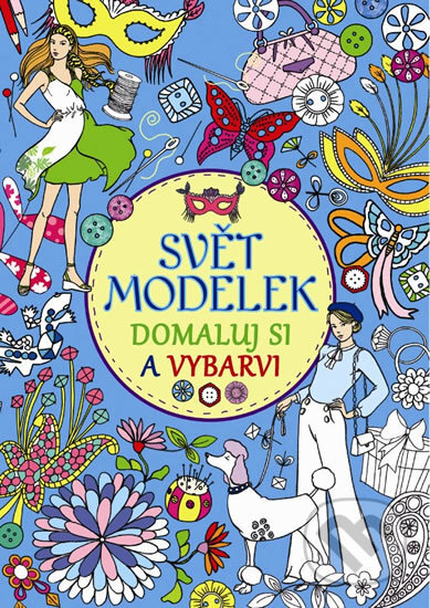 Svět modelek: Domaluj si a vybarvi, Svojtka&Co., 2017