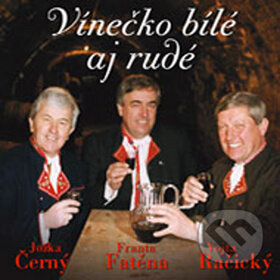 Vínečko Bílé Aj Rudé - Jožka Černý, Vojta Račický, František Fatěna, Multisonic, 2000